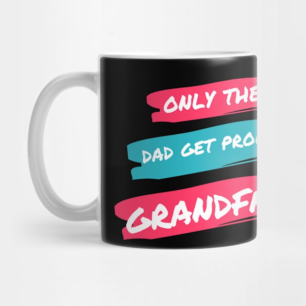 only the best dad get promoted to grandfather by merchforyou